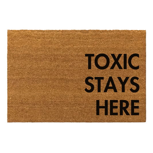 Toxic Stays Here Doormat