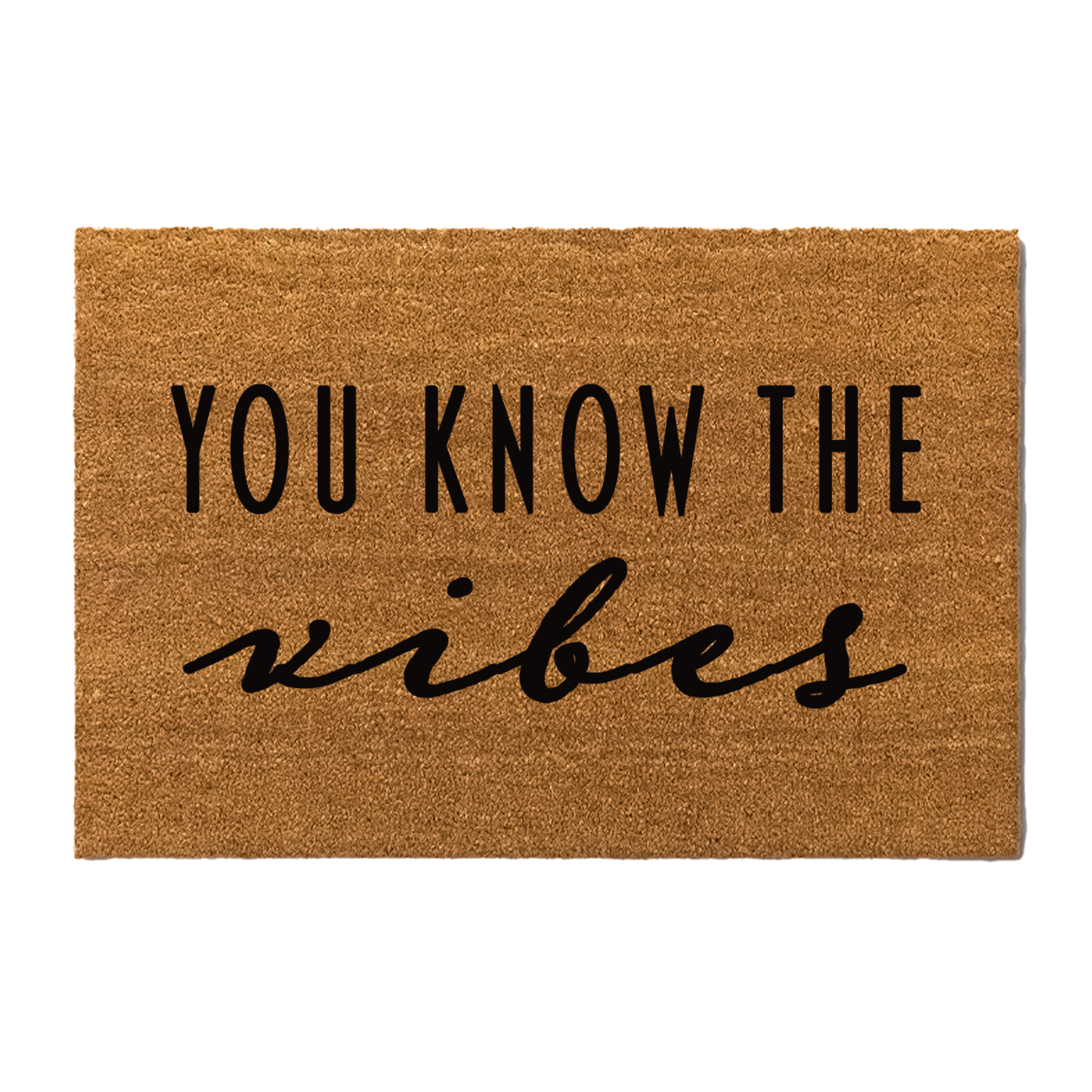 You Know The Vibes Doormat