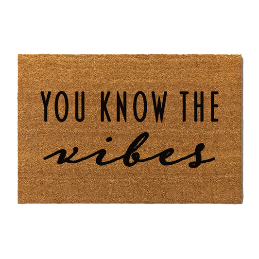 You Know The Vibes Doormat
