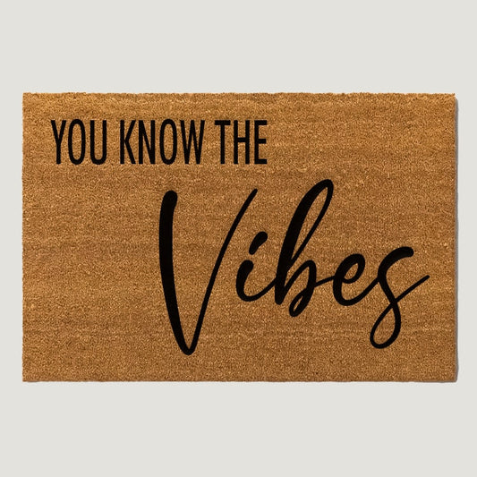 You Know The Vibes Doormat